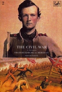 Shelby Foote - The Civil War Volume II - Fredericksburg to Meridan.