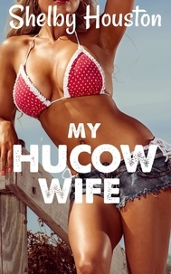  Shelby Houston - My Hucow Wife.