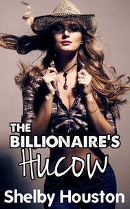  Shelby Houston - The Billionaire's Hucow.