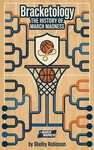 Bracketology: The History of March Madness