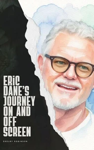 Eric Dane’s Journey On and Off Screen