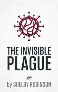 The Invisible Plague