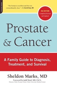 Sheldon Marks - Prostate and Cancer - A Family Guide to Diagnosis, Treatment, and Survival.