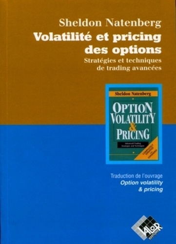 Sheldon Natenberg - Volatilité et pricing des options - Stratégies et tecnhiques de trading avancées.