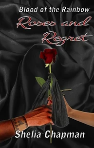 Roses and Regret - Blood of the Rainbow II