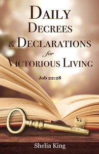  Shelia King - Daily Decrees &amp; Declarations for Victorious Living.