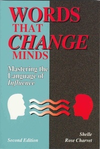  Shelle Rose Charvet - Words that Change Minds: Mastering the Language of Influence.
