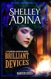 Brilliant Devices: A steampunk adventure novel