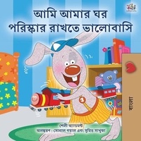  Shelley Admont et  KidKiddos Books - আমি আমার ঘর পরিস্কার রাখতে ভালোবাসি - Bengali Bedtime Collection.