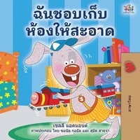  Shelley Admont et  KidKiddos Books - ฉันชอบเก็บห้องให้สะอาด - Thai Bedtime Collection.