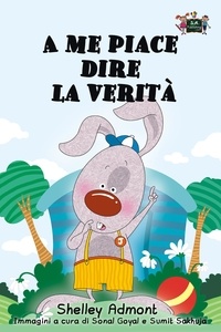  Shelley Admont - A me piace dire la verità (I Love to Tell the Truth Italian Edition) - Italian Bedtime Collection.