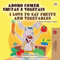  Shelley Admont et  KidKiddos Books - Adoro Comer Frutas e Vegetais I Love to Eat Fruits and Vegetables - Portuguese English Portugal Collection.