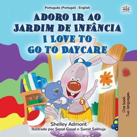  Shelley Admont et  KidKiddos Books - Adoro Ir à Creche I Love to Go to Daycare - Portuguese English Portugal Collection.