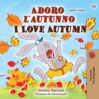  Shelley Admont et  KidKiddos Books - Adoro l’autunno I Love Autumn - Italian English Bilingual Collection.