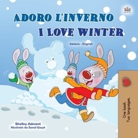  Shelley Admont et  KidKiddos Books - Adoro l’inverno I Love Winter - Italian English Bilingual Collection.