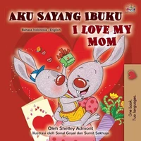 Aku Sayang Ibuku I Love My Mom