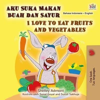 Aku Suka Makan Buah dan Sayur I Love to Eat Fruits and Vegetables