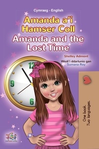  Shelley Admont et  KidKiddos Books - Amanda a’i Hamser Coll Amanda and the Lost Time - Welsh English Bilingual Collection.