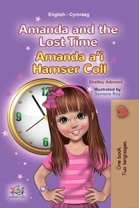  Shelley Admont et  KidKiddos Books - Amanda and the Lost Time Amanda a’i Hamser Coll - English Welsh Bilingual Collection.