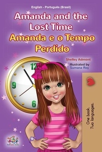  Shelley Admont et  KidKiddos Books - Amanda and the Lost Time Amanda e o Tempo Perdido - English Portuguese Bilingual Collection.