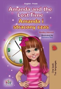  Shelley Admont et  KidKiddos Books - Amanda and the Lost Time Amanda i stracony czas - English Polish Bilingual Collection.
