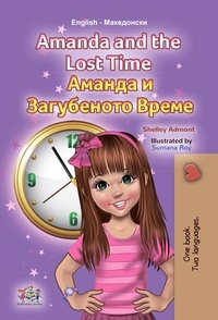  Shelley Admont et  KidKiddos Books - Amanda and the Lost Time Аманда и Загубеното Време - English Macedonian Bilingual Collection.