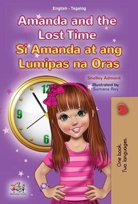 Shelley Admont et  KidKiddos Books - Amanda and the Lost Time Si Amanda at ang Lumipas na Oras - English Tagalog Bilingual Collection.