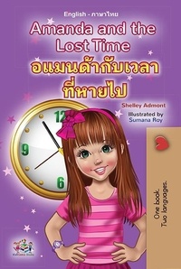  Shelley Admont et  KidKiddos Books - Amanda and the Lost Time อแมนด้ากับเวลาหายไป - English Thai Bilingual Collection.