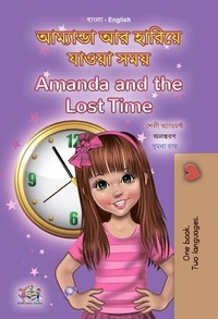  Shelley Admont et  KidKiddos Books - আম্যান্ডা আর হারিয়ে যাওয়া সময় Amanda and the Lost Time - Bengali English Bilingual Collection.