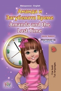  Shelley Admont et  KidKiddos Books - Аманда и Загубеното Време Amanda and the Lost Time - Macedonian English  Bilingual Collection.