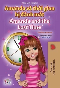  Shelley Admont et  KidKiddos Books - Amanda và thời gian bị đánh mất Amanda and the Lost Time - Vietnamese English Bilingual Collection.