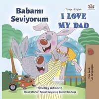  Shelley Admont et  KidKiddos Books - Babamı Seviyorum I Love My Dad - Turkish English Bilingual Collection.