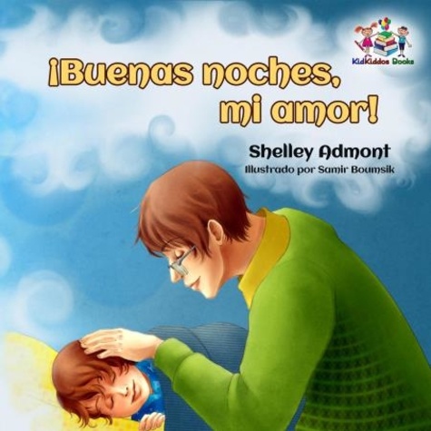 Shelley Admont et  KidKiddos Books - ¡Buenas noches, mi amor! - Spanish Bedtime Collection.