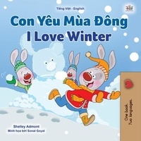  Shelley Admont et  KidKiddos Books - Con Yêu Mùa Đông I Love Winter - Vietnamese English Bilingual Collection.