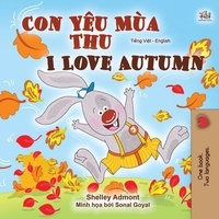  Shelley Admont et  KidKiddos Books - Con Yêu Mùa Thu I Love Autumn - Vietnamese English Bilingual Collection.