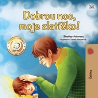  Shelley Admont et  KidKiddos Books - Dobrou noc, moje zlatíčko! - Czech Bedtime Collection.