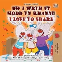 Shelley Admont et  KidKiddos Books - Dw i Wrth Fy Modd yn Rhannu I Love to Share - Welsh English Bilingual Collection.
