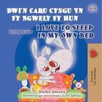  Shelley Admont et  KidKiddos Books - Dwi'n Caru Cysgu Yn Fy Ngwely Fy Hun I Love to Sleep in My Own Bed - Welsh English Bilingual Collection.