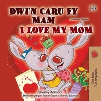  Shelley Admont et  KidKiddos Books - Dwi'n Caru Fy Mam I Love My Mom - Welsh English Bilingual Collection.