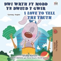  Shelley Admont et  KidKiddos Books - Dwi wrth fy modd yn dweud y gwir I Love to Tell the Truth - Welsh English Bilingual Collection.