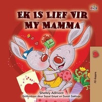  Shelley Admont et  KidKiddos Books - Ek Is Lief Vir My Mamma - Afrikaans Bedtime Collection.
