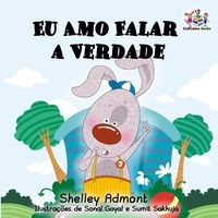  Shelley Admont et  S.A. Publishing - Eu Amo Falar a Verdade - Portuguese Bedtime Collection.