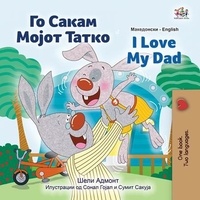 Téléchargement du livre électronique Ipad Го Сакам Мојот Татко I Love My Dad  - Macedonian English  Bilingual Collection 9781525960321 