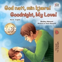  Shelley Admont et  KidKiddos Books - God natt, min kjære! Goodnight, My Love! - Norwegian English Bilingual Collection.