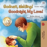  Shelley Admont et  KidKiddos Books - Godnatt, älskling! Goodnight, My Love! - Swedish English Bilingual Collection.