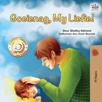  Shelley Admont et  KidKiddos Books - Goeienag, My Liefie! - Afrikaans Bedtime Collection.