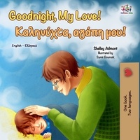  Shelley Admont et  KidKiddos Books - Goodnight, My Love! Καληνύχτα, αγάπη μου! - English Greek Bilingual Collection.