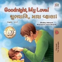  Shelley Admont et  KidKiddos Books - Goodnight, My Love! શુભરાત્રિ, મારા વ્હાલા! - English Gujarati Bilingual Collection.