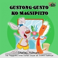  Shelley Admont et  KidKiddos Books - Gustong-gusto ko Magsipilyo - Tagalog Bedtime Collection.