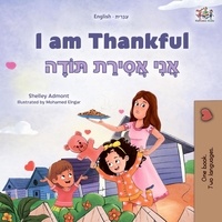  Shelley Admont et  KidKiddos Books - I am Thankful אֲנִי אֲסִירַת תּוֹדָה - English Hebrew Bilingual Collection.